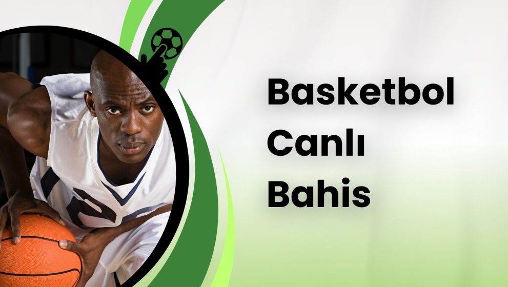 Basketbol Canlı Bahis Sitelerinde Ekstra Marketler