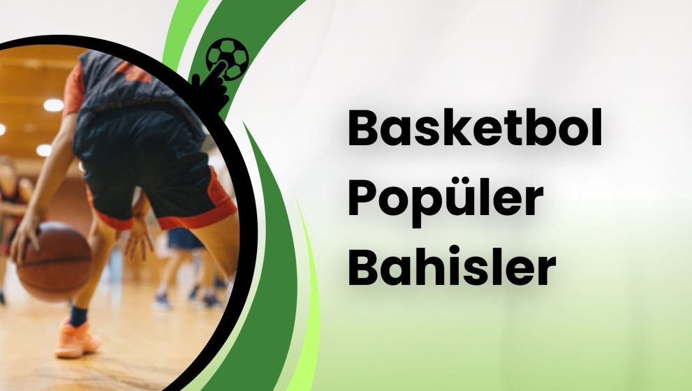 En Çok Kazandıran Basketbol Popüler Bahisler