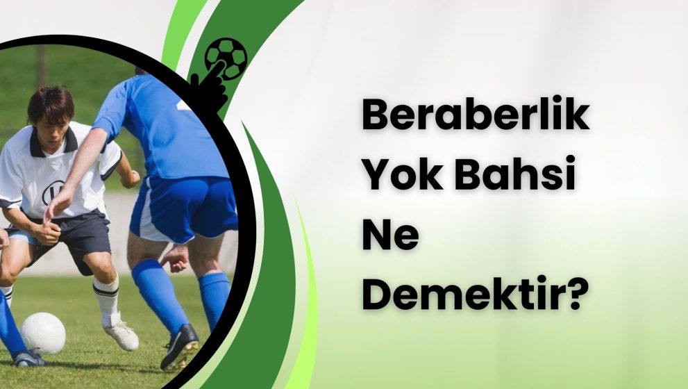 Beraberlik Yok Bahsi Ne Demektir?